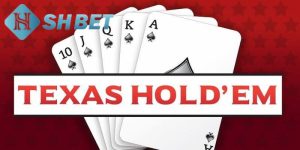 Tổng quan về luật chơi Poker Texas Hold'em