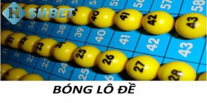 Bóng lô đề là gì?