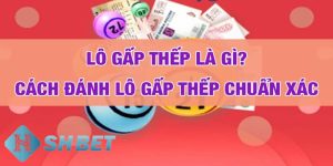 Khái niệm về cách đánh lô đề gấp thếp là gì?