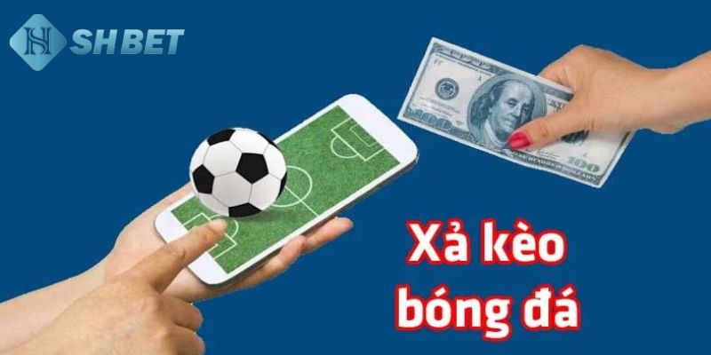 xả kèo bóng đá