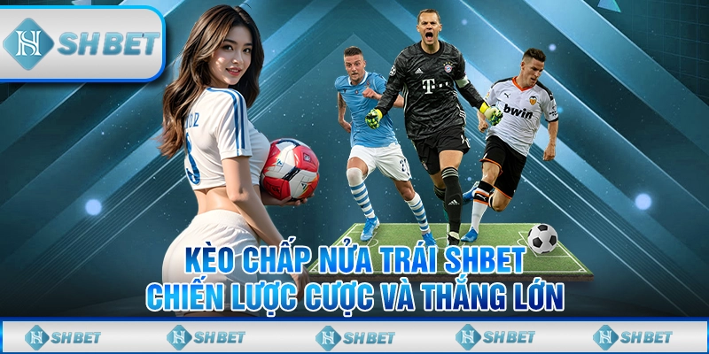 Kèo chấp nửa trái