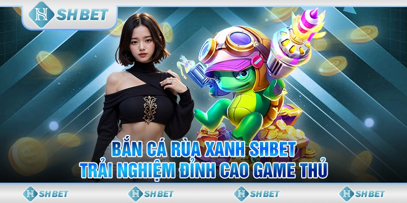 bắn cá rùa xanh
