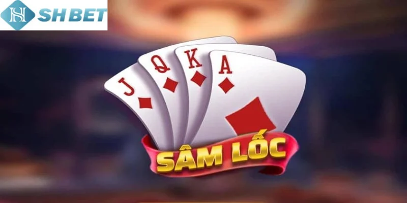 Đừng bỏ qua chiến thuật và kỹ thuật chơi sâm lốc bất bại tại SHBET