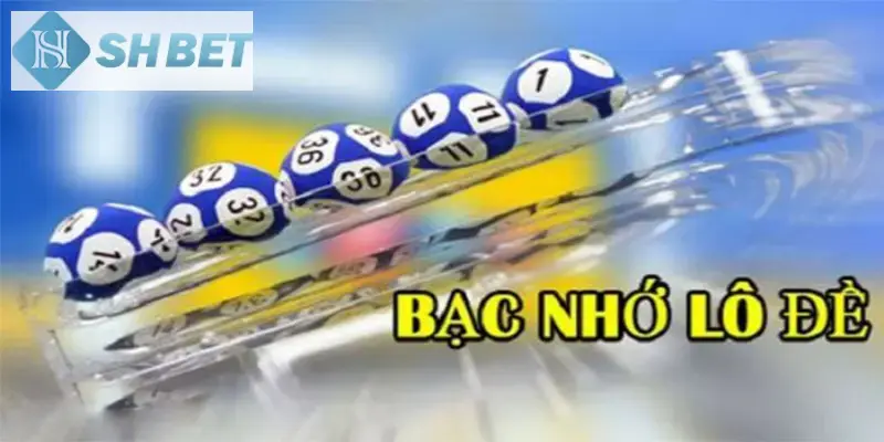 Bạc nhớ lô đề là các con số có mối liên hệ với nhau